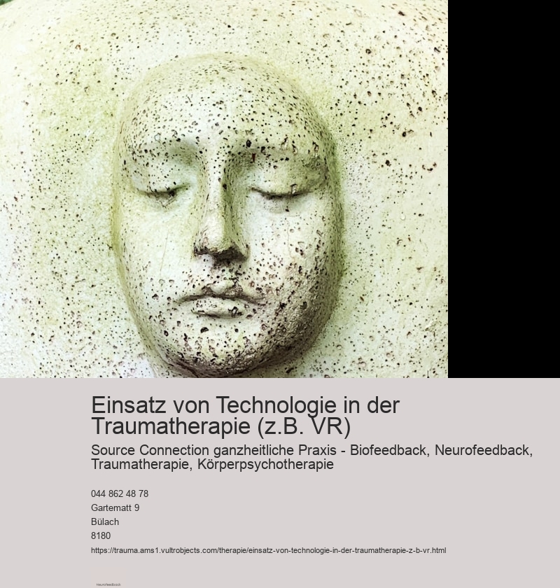 Einsatz von Technologie in der Traumatherapie (z.B. VR)