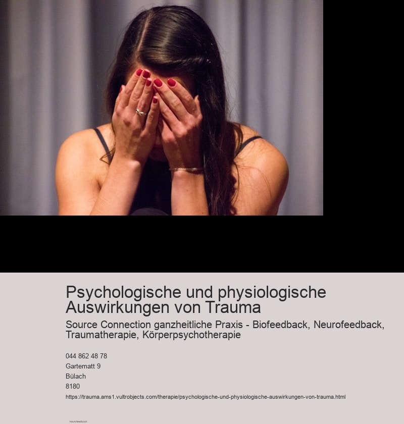 Psychologische und physiologische Auswirkungen von Trauma